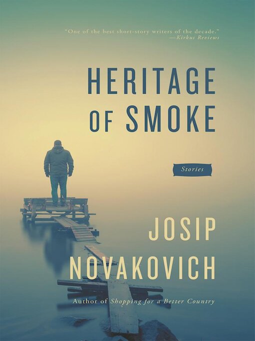 Title details for Heritage of Smoke by Josip Novakovich - Available